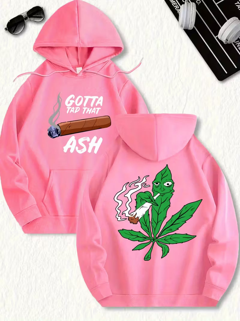 Gotta tap that ash cannabis hoodie with smoking leaf cartoon streetwear design pink 1