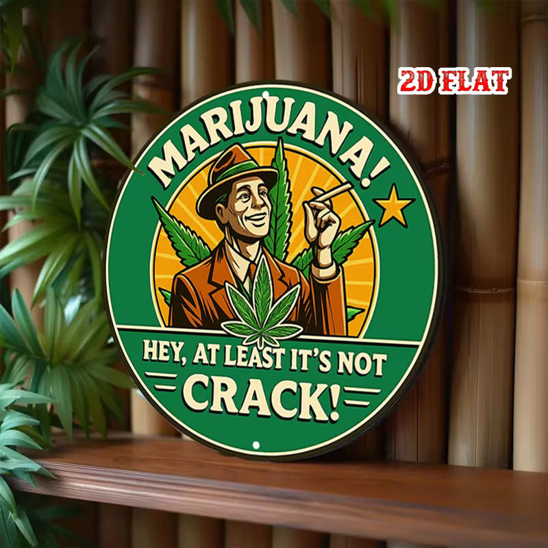Vintage humour round aluminium wall sign with cannabis leaf artwork, 20cm 2D flat design