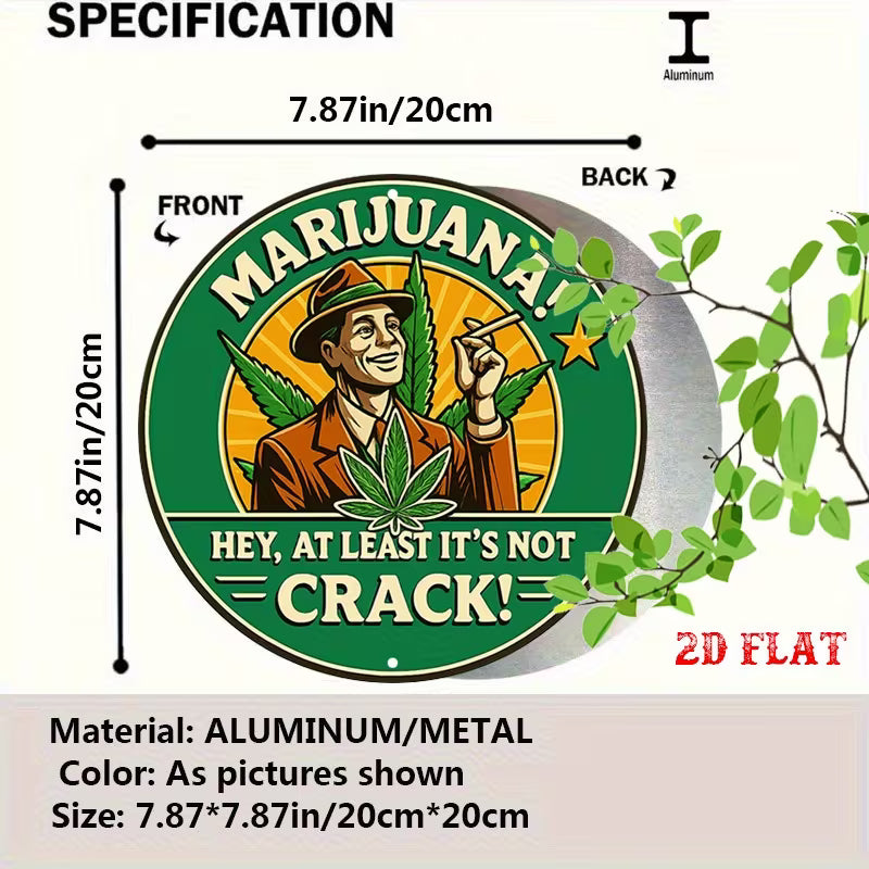 Vintage humour round aluminium wall sign with cannabis leaf artwork, 20cm 2D flat design