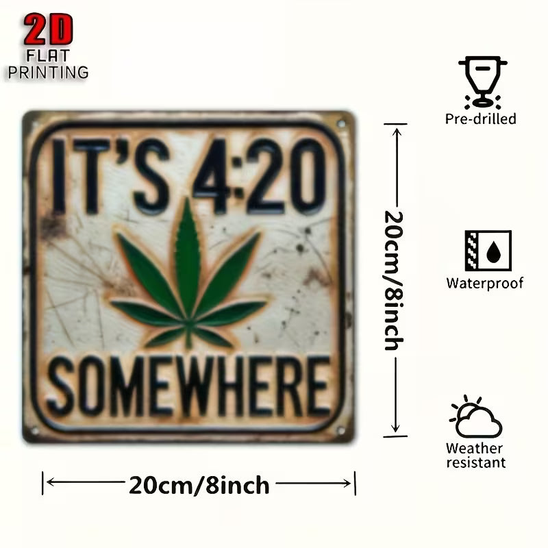 Decorative sign with cannabis leaf and text 'It's 4:20 somewhere' on a white background.